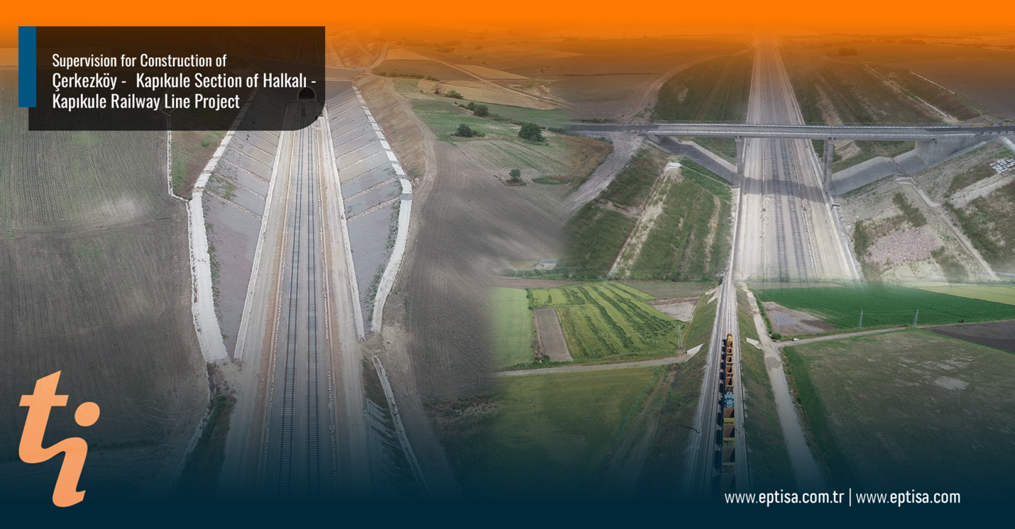 Halkalı - Kapıkule Demiryolu Hattı Projesinin &#199;erkezk&#246;y - Kapıkule Kesiminin Yapım İşleri Kontroll&#252;ğ&#252;